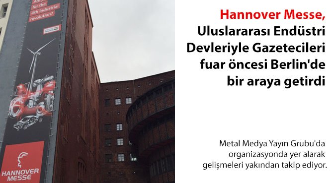 Hannover Messe, Uluslararası Endüstri Devleriyle Gazetecileri fuar öncesi Berlin'de bir araya getirdi