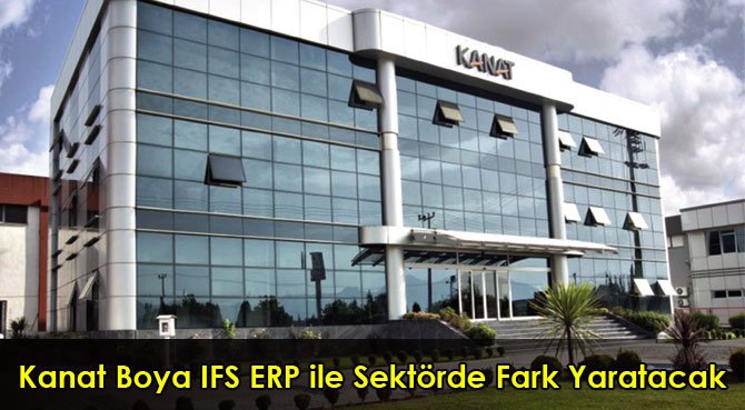 Kanat Boya IFS ERP ile Sektörde Fark Yaratacak