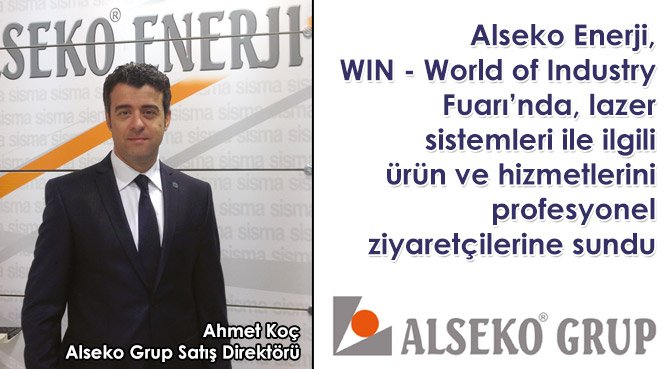 Alseko Enerji, WIN - World of Industry Fuarı'nda, lazer sistemleri ile ilgili ürün ve hizmetlerini profesyonel ziyaretçilerine sundu