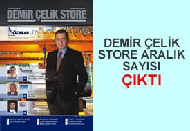 Demir Çelik Store Dergisi Aralık Sayısı Piyasada