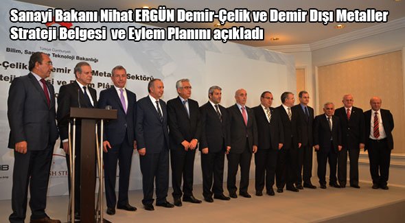 Demir-Çelik ve Demir Dışı Metaller Strateji Belgesi ve Eylem Planı açıklandı