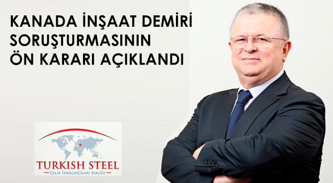 KANADA İNŞAAT DEMİRİ SORUŞTURMASININ ÖN KARARI AÇIKLANDI