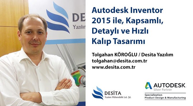 Autodesk Inventor 2015 ile, Kapsamlı, Detaylı ve Hızlı Kalıp Tasarımı