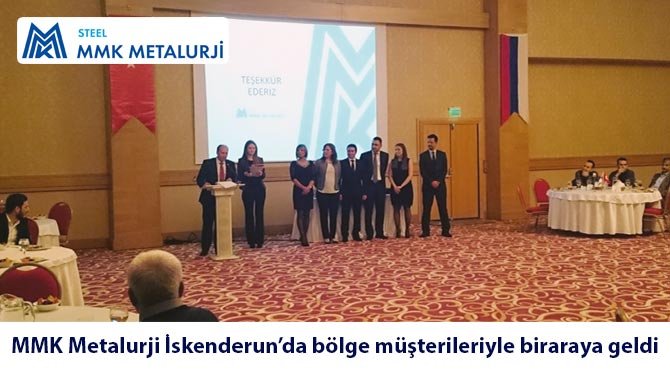 MMK Metalurji İskenderun'da bölge müşterileriyle biraraya geldi
